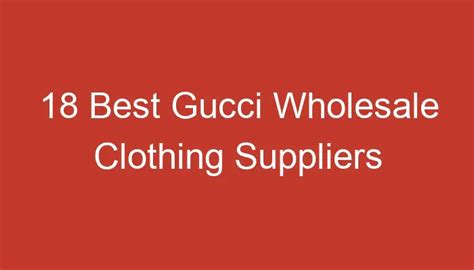 gucci wholesale dropshippers|Luxury clothing supplier.